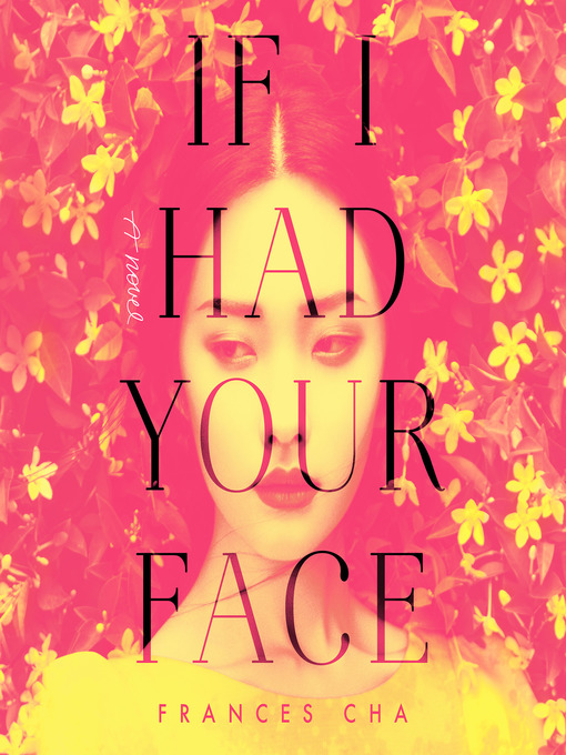 Title details for If I Had Your Face by Frances Cha - Wait list